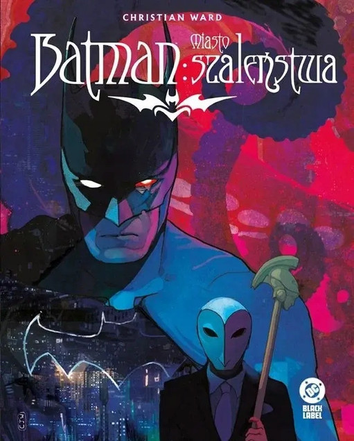 Batman: Miasto szaleństwa Christian Ward