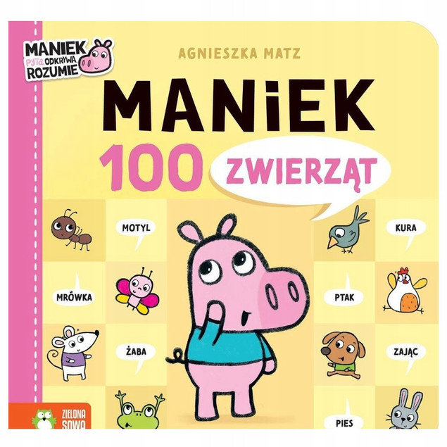 Maniek. 100 Zwierząt Agnieszka Matz. Sztywnostronicowa Książka Edukacyjna