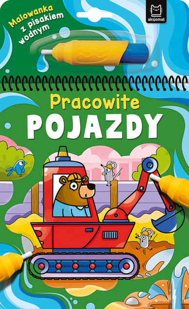 Malowanka Z Pisakiem Wodnym Pracowite Pojazdy Kolorowanka 0+ Aksjomat 4019