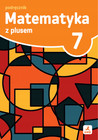 Matematyka z plusem 7 Podręcznik dla Klasy 7 GWO Nowe Wydanie