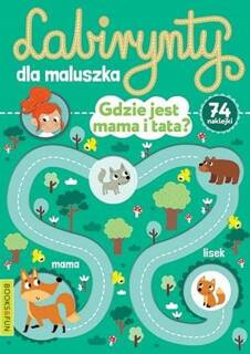 Labirynty Dla Maluszka Gdzie Jest Mama I Tata + Naklejki BooksAndFun