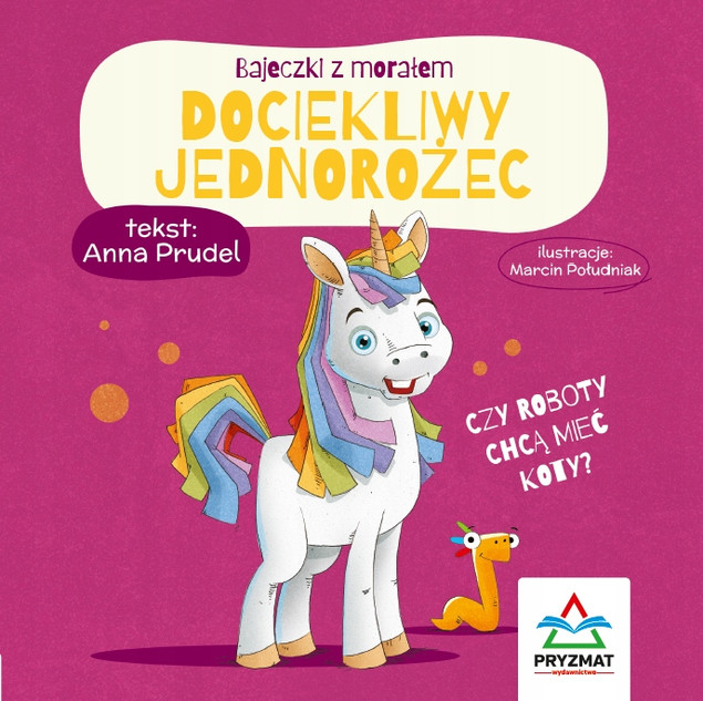 Bajeczki z Morałem: Dociekliwy Jednorożec Anna Prudel – Książka Kartonowa dla Dzieci 3+