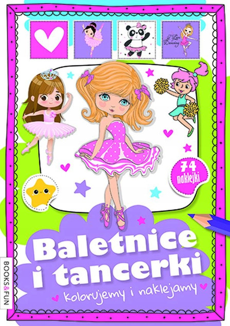 Baletnice i tancerki. Kolorujemy i naklejamy Praca zbiorowa