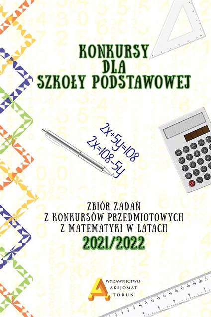 Konkursy Matematyczne Szkoła Podstawowa 2021/2022 Anna Toruńska Aksjomat