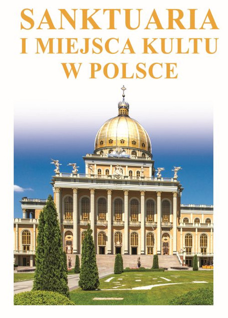 Sanktuaria i miejsca kultu w Polsce Joanna Werner