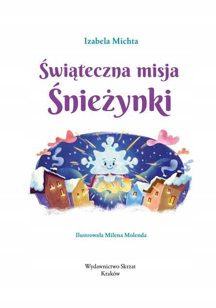 Świąteczna Misja Śnieżynki Izabela Michta 5+ Skrzat