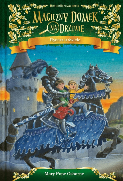Magiczny domek na drzewie Rycerz o świcie Mary Pope Osborne
