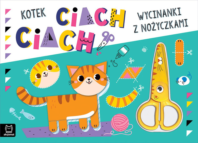 Wycinanki z Nożyczkami Agnieszka Bator: Kotek Ciach, Ciach! Zestaw Kreatywny 4+