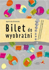 Bilet do wyobraźni Agnieszka Urbańska - Przewodnik po Literaturze Dziecięcej