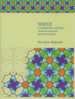 Szkice o Geometrii i Sztuce: Konstrukcje Geometryczne Mirosław Majewski Poradnik