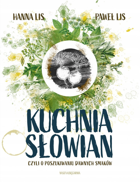 Kuchnia Słowian, czyli o poszukiwaniu dawnych..