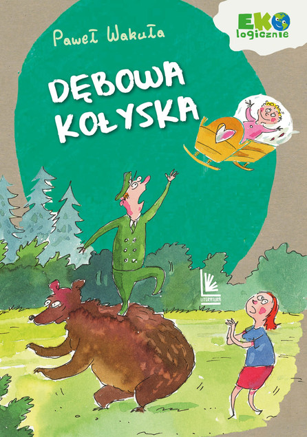 Dębowa Kołyska Paweł Wakuła wyd. 2022 – Seria EKOlogicznie