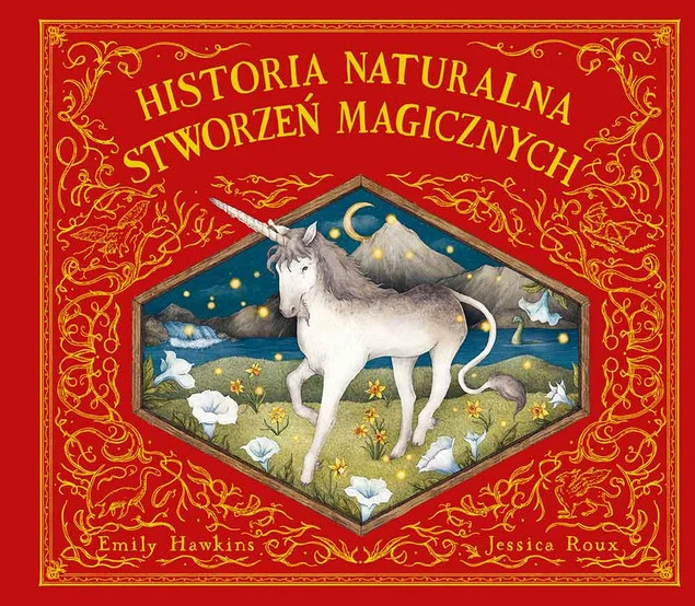 Historia naturalna stworzeń magicznych Emily Hawkins, Jessica Roux