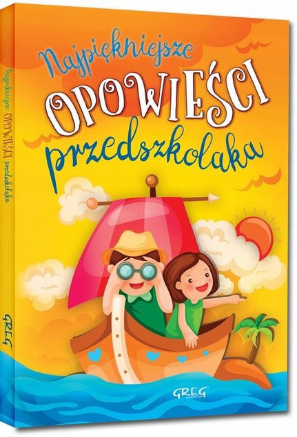 Najpiękniejsze Opowieści Przedszkolaka Agnieszka Antosiewicz TW Greg