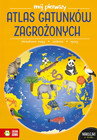 Mój pierwszy atlas gatunków zagrożonych. Katarzyna Zioła-Zemczak