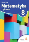 Matematyka z plusem 8 — podręcznik dla klasy 8 (GWO, 2018)