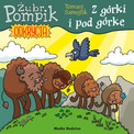 Żubr Pompik. Odkrycia (3) Z górki i pod górkę Tomasz Samojlik