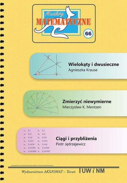 Miniatury matematyczne 66 Agnieszka Kruse, Mieczysław K. Mentzen, Piotr Jędrzejewicz