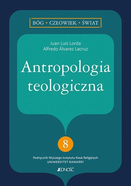 Antropologia Teologiczna - Juan Luis Lorda, Alfredo Álvarez Lacruz