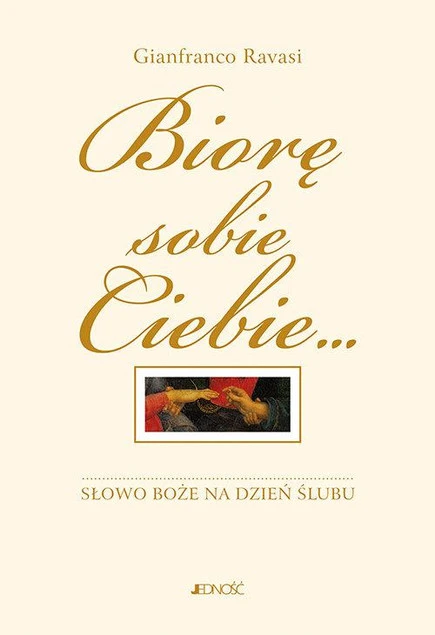 Biorę sobie Ciebie... Słowo Boże na dzień ślubu – Gianfranco Ravasi
