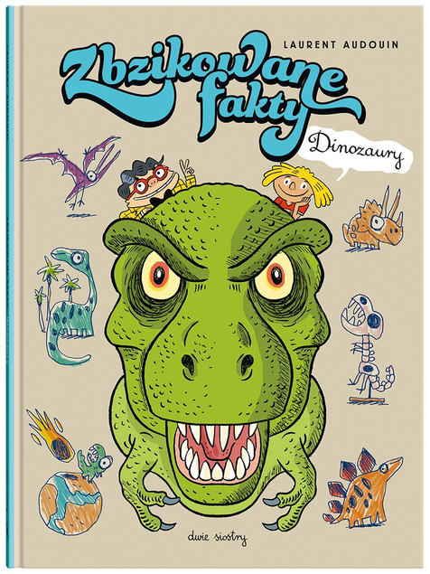 Zbzikowane fakty. Dinozaury Laurent Audouin