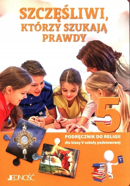Podręcznik Jedność Religia Klasa 5 Szczęśliwi, którzy szukają prawdy Kondrak Mielnicki
