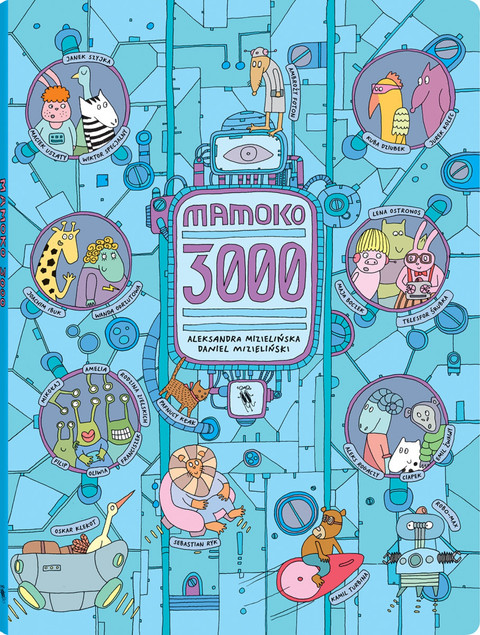 Mamoko 3000. Miasteczko Mamoko - Aleksandra i Daniel Mizielińscy