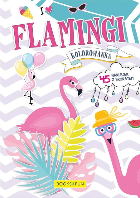 Kolorowanka Flamingi plus naklejki Praca zbiorowa