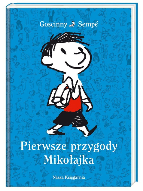 NASZA KSIĘGARNIA Pierwsze przygody Mikołajka 