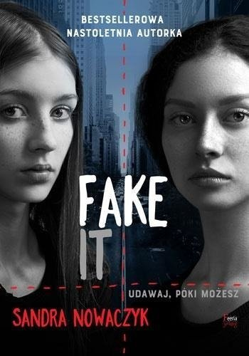 Fake it. Udawaj, póki możesz