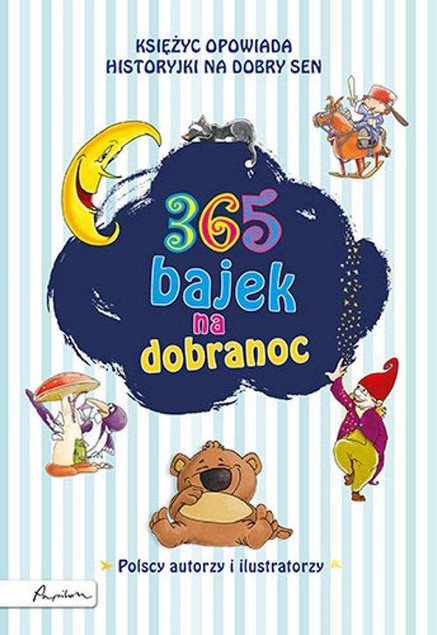 365 bajek na każdy dzień. Słoneczko opowiada... historyjki na dzień dobry Praca zbiorowa