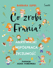 Co zrobi Frania? Asertywność. Współpraca. Życzliwość Barbara Supeł