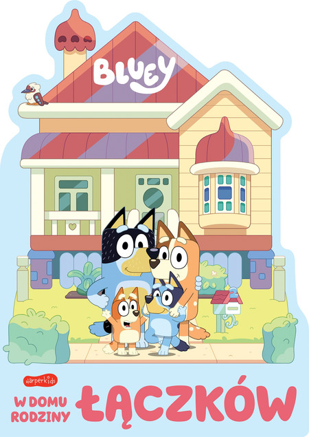 W domu rodziny Łączków Bluey Praca zbiorowa