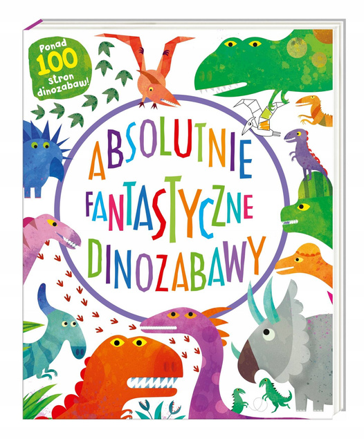 Absolutnie Fantastyczne Dinozabawy Mandy Archer 6+ Nasza Księgarnia