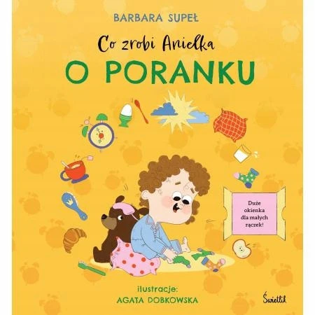 Co zrobi Anielka o poranku - książka dla dzieci z okienkami