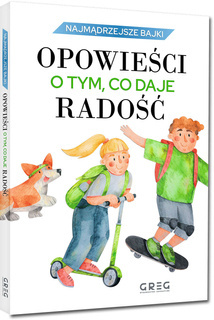 Najmądrzejsze bajki - opowieści o tym, co daje