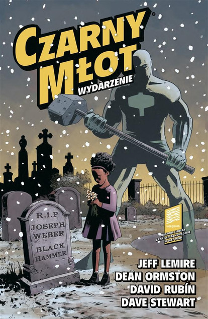 Czarny Młot Tom 2 Wydarzenie David Rubín, Dean Ormston, Jeff Lemire