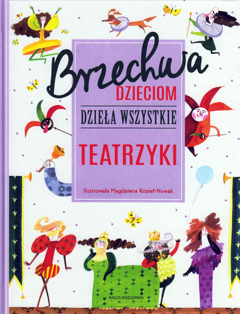 Brzechwa dzieciom. Dzieła wszystkie. Teatrzyki Nasza Księgarnia