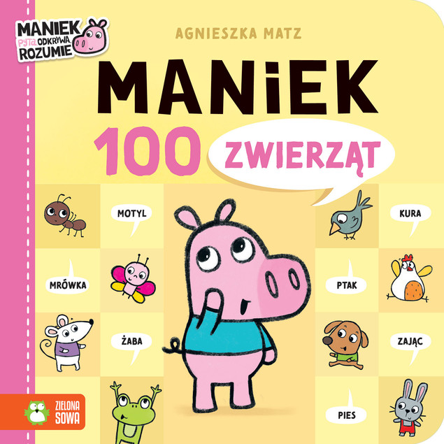 Maniek. 100 Zwierząt Agnieszka Matz. Sztywnostronicowa Książka Edukacyjna