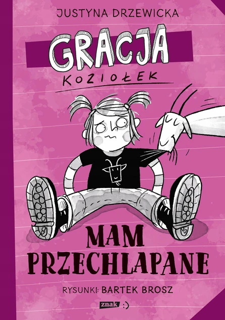 Gracja Koziołek. Mam przechlapane Justyna Drzewicka