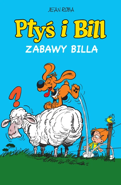 Ptyś i Bill Tom 8 Zabawy Billa Jean Roba_1