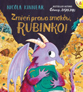 Zmień prawa smoków, Rubinko! Nicola Kinnear