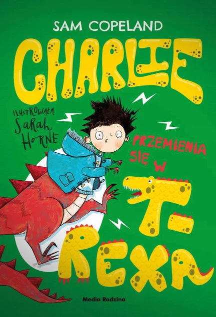 Charlie przemienia się w T-Rexa Sam Copeland
