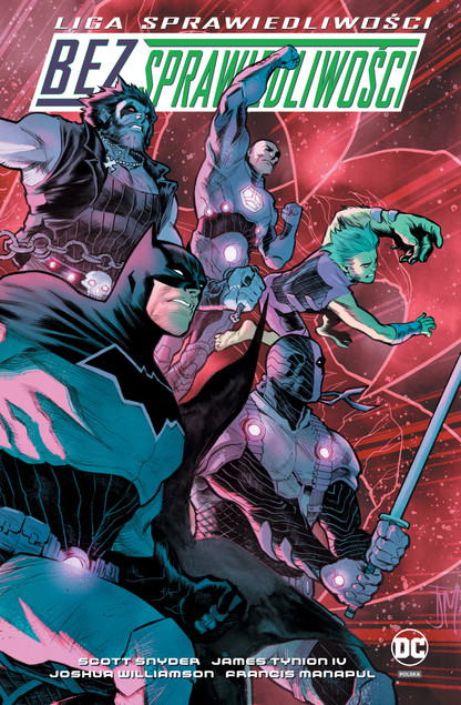 Liga sprawiedliwości Bez sprawiedliwości Joshua Williamson, Scott Snyder, Tynion James IV