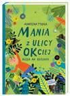 Mania z ulicy OKciej rusza na ratunek | Agnieszka Tyszka