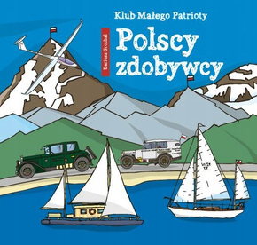 Klub Małego Patrioty Polscy Zdobywcy Dariusz Grochal 6+ Skrzat