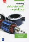 Podstawy Elektrotechniki w Praktyce. Podręcznik dla Techników: Elektronik, Elektryk, Informatyk, Mechatronik - Bielawski, Grygiel