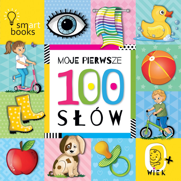 Moje Pierwsze 100 Słów - Książeczka dla niemowląt 0+