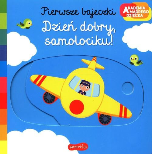 Akademia mądrego dziecka. Dzień dobry samolociku Nathalie Choux