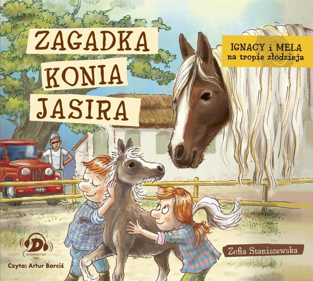 Ignacy i Mela na tropie złodzieja. Zagadka konia Jasira Zofia Staniszewska